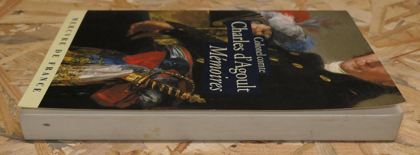 COLONEL COMTE CHARLES D'AGOULT MEMOIRES / RECIT HISTOIRE MILITAIRE NAPOLEON 2001