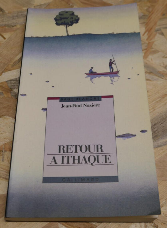 RETOUR A ITHAQUE / JEAN-PAUL NOZIERE / GALLIMARD 1992