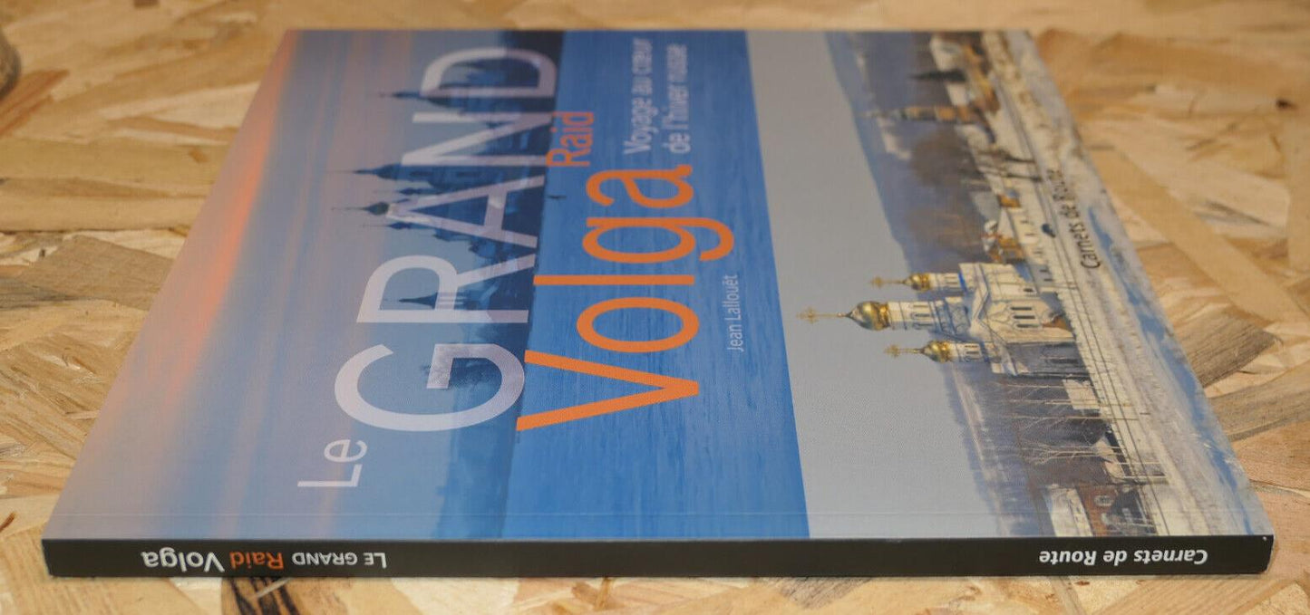 LE GRAND RAID VOLGA VOYAGE AU COEUR DE L'HIVER RUSSE / PHOTOS RUSSIE 2014