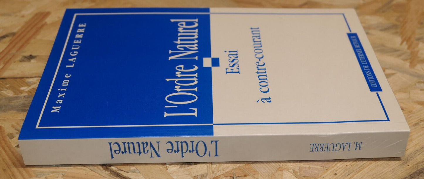 L'ORDRE NATUREL ESSAI A CONTRE-COURANT / MAXIME LAGUERRE 1993