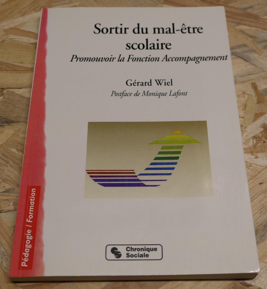 SORTIR DU MAL-ETRE SCOLAIRE / GERARD WIEL / ECOLE PEDAGOGIE ADOLESCENCE / 2000