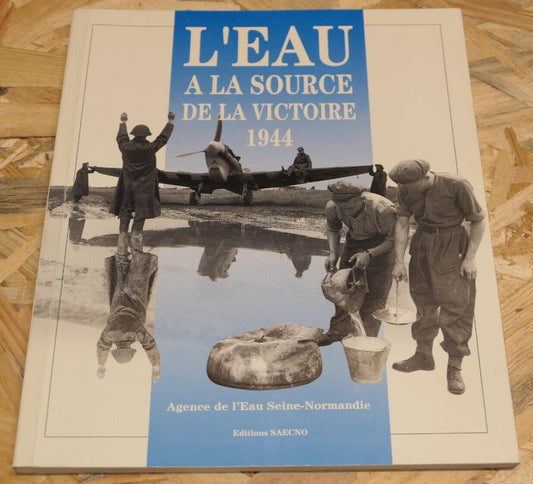 L'EAU A LA SOURCE DE LA VICTOIRE 1944 / HISTOIRE GUERRE WW2 NORMANDIE 1994