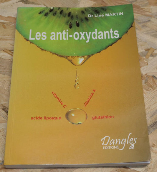 LES ANTI-OXYDANTS DR LINE MARTIN SANTE BIEN-ETRE VITALITE ALIMENTATION NUTRITION