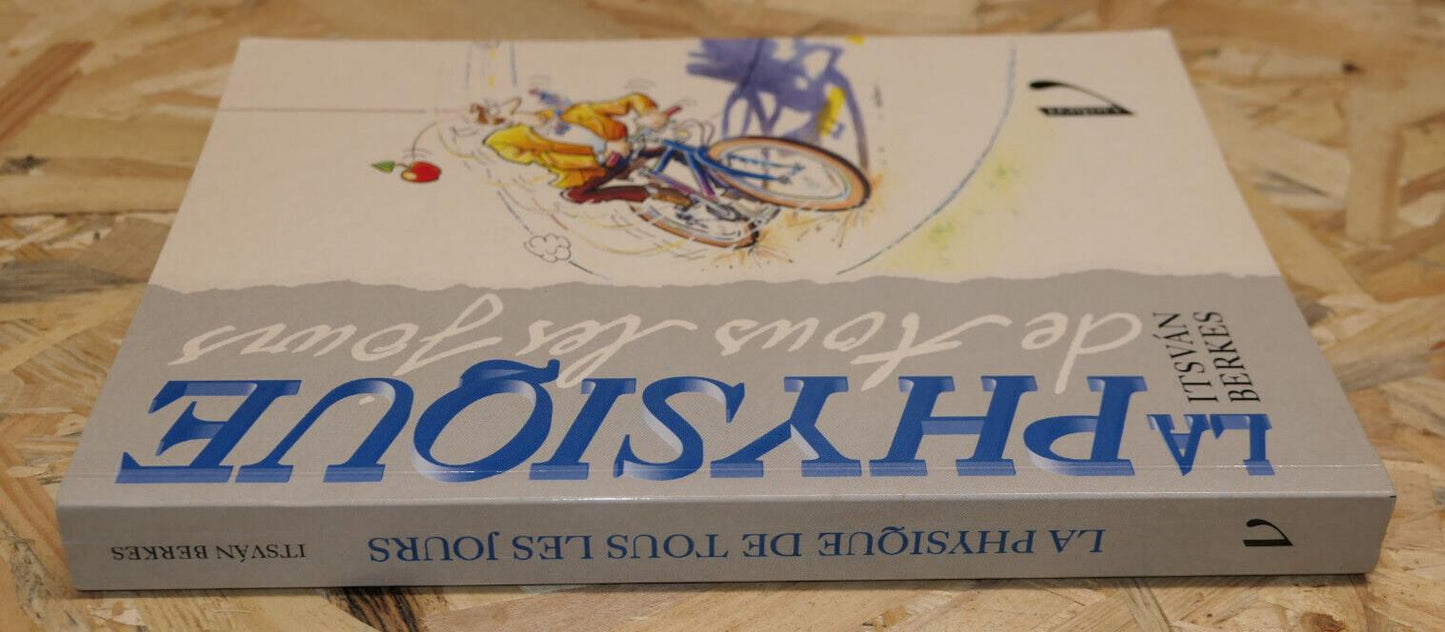 LA PHYSIQUE DE TOUS LES JOURS / ITSVAN BERKES / SCHEMAS DESSINS / VUIBERT 1996