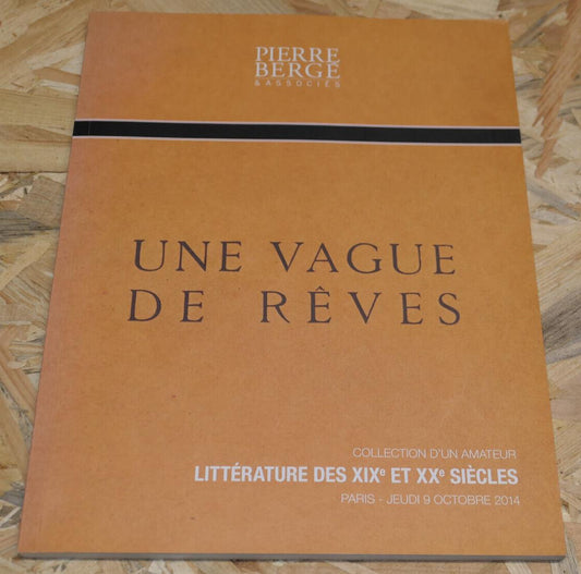 UNE VAGUE DE REVES VENTE ENCHERES COLLECTION LITTERATURE XIXe XXe SIECLES / 2014