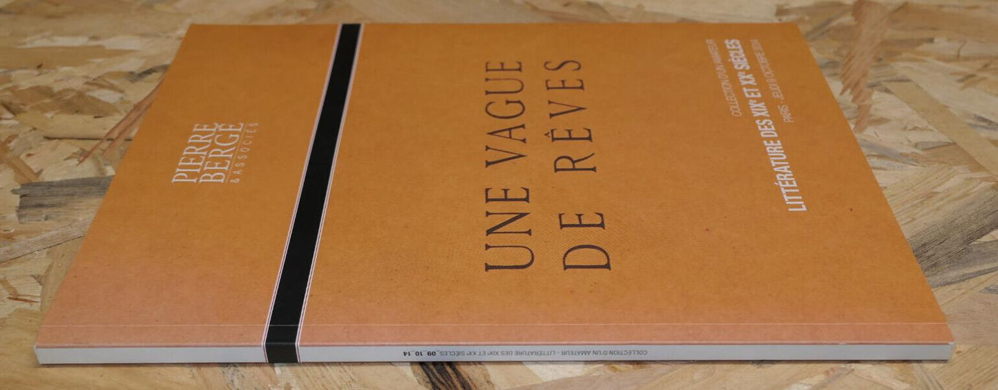 UNE VAGUE DE REVES VENTE ENCHERES COLLECTION LITTERATURE XIXe XXe SIECLES / 2014