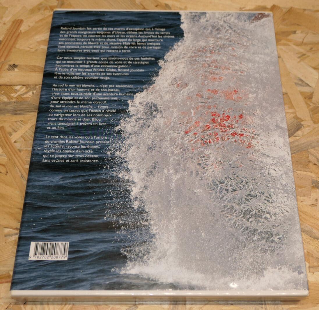 ROLAND JOURDAIN AU SUD LA MER EST BLANCHE / VOYAGE MER MARINE AVENTURE / 2008