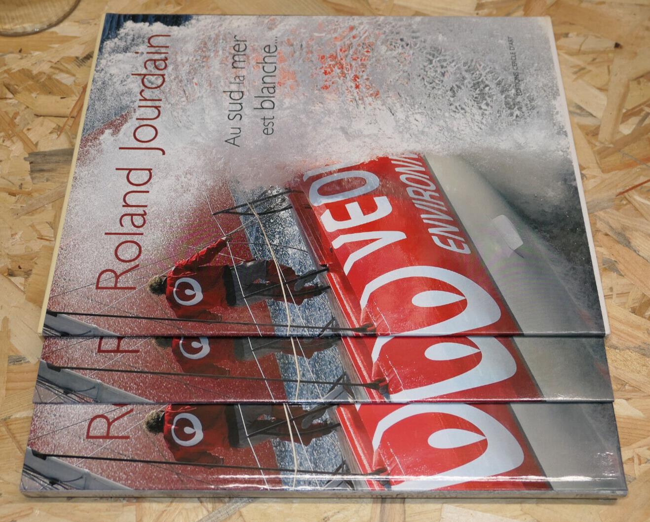 ROLAND JOURDAIN AU SUD LA MER EST BLANCHE / VOYAGE MER MARINE AVENTURE / 2008