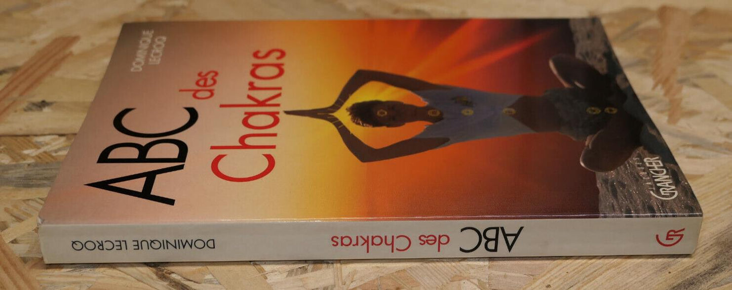 ABC DES CHAKRAS / DOMINIQUE LECROQ / SPIRITUALITE CONSCIENCE YOGA / 1995