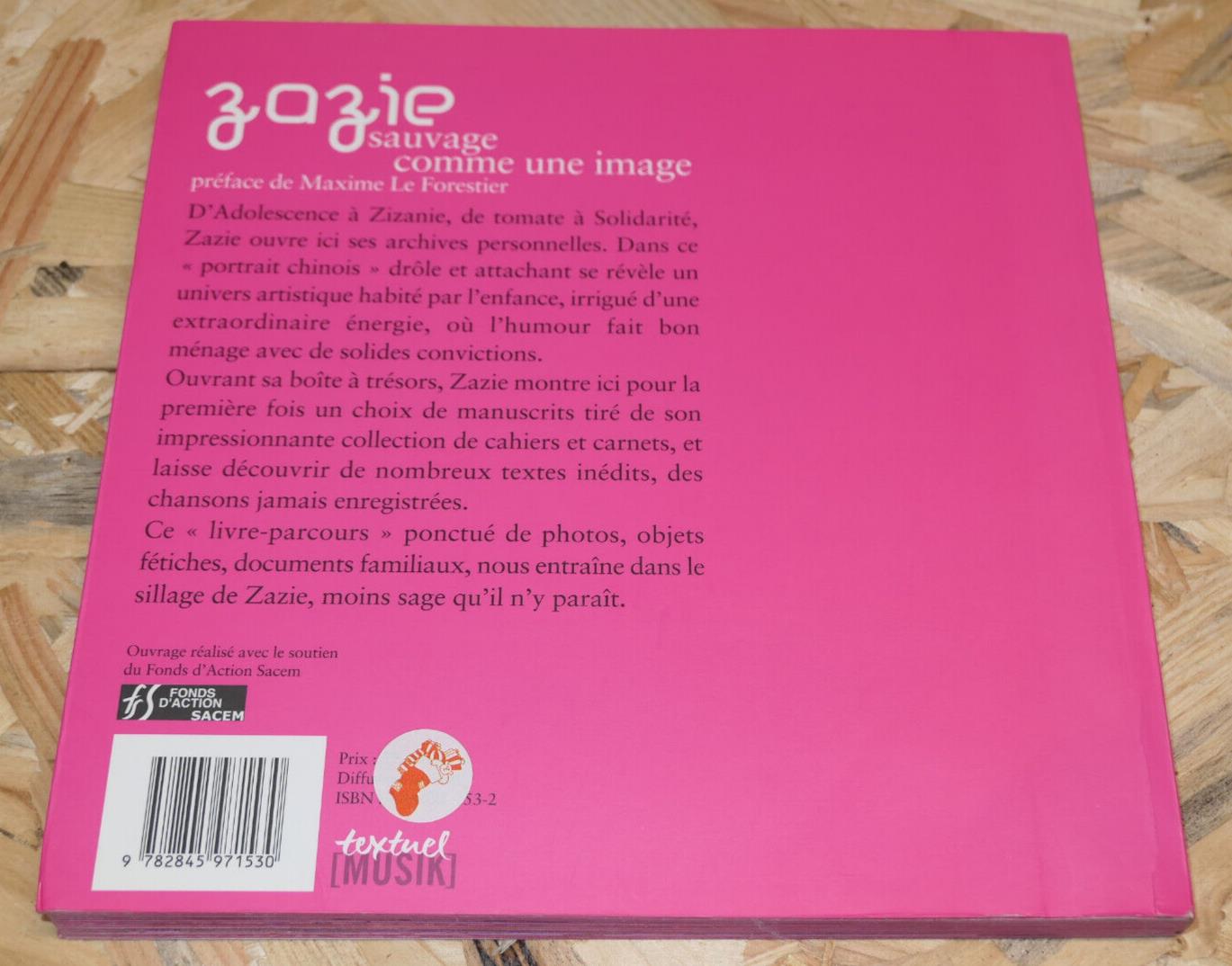 ZAZIE SAUVAGE COMME UNE IMAGE / PORTRAIT PHOTOS MANUSCRITS DOCUMENTS / 2005
