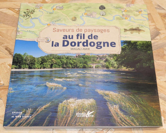 AU FIL DE LA DORDOGNE MAGALI AMIR / VOYAGE PATRIMOINE GASTRONOMIE NATURE PHOTOS