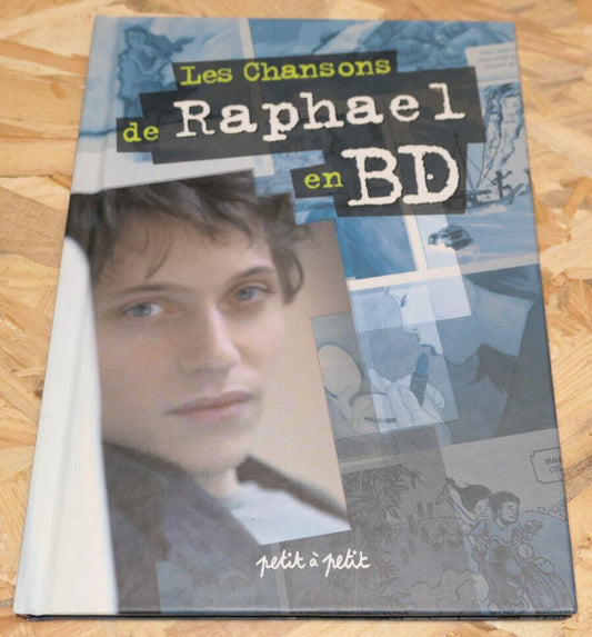 LES CHANSONS DE RAPHAEL EN BD / MUSIQUE CHANSON FRANCAISE TEXTES / 2006