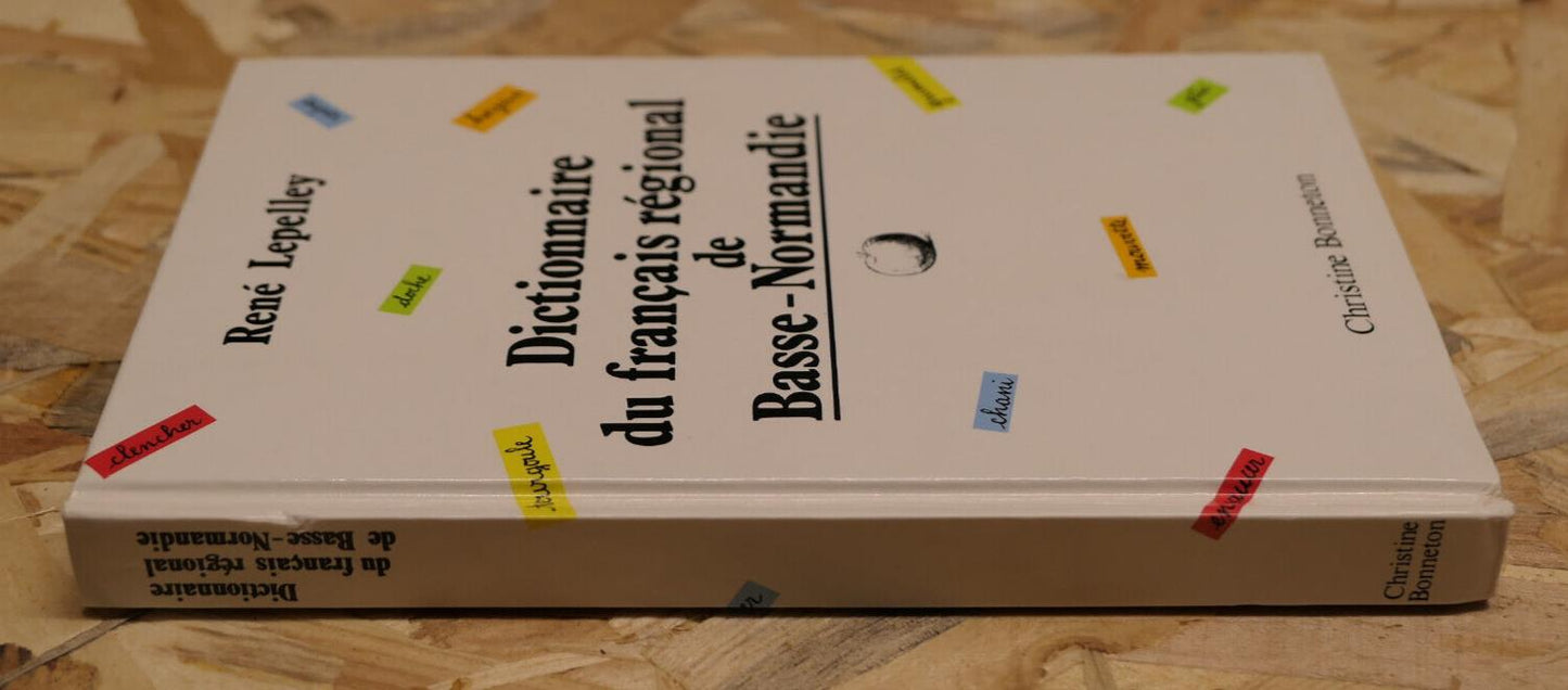 DICTIONNAIRE DU FRANCAIS REGIONAL DE BASSE-NORMANDIE / RENE LEPELLEY / 1989