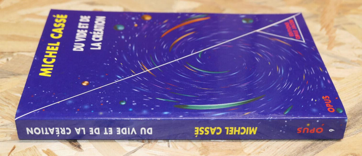 MICHEL CASSE / DU VIDE ET DE LA CREATION / OPUS ODILE JACOB 1995 ASTROPHYSIQUE