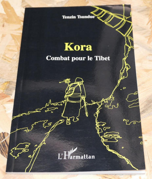 KORA COMBAT POUR LE TIBET / TENZIN TSUNDUE / L'HARMATTAN 2006