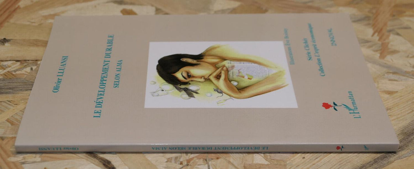 LE DEVELOPPEMENT DURABLE SELON ALMA / OLIVIER LLUANSI / L'HARMATTAN 2005