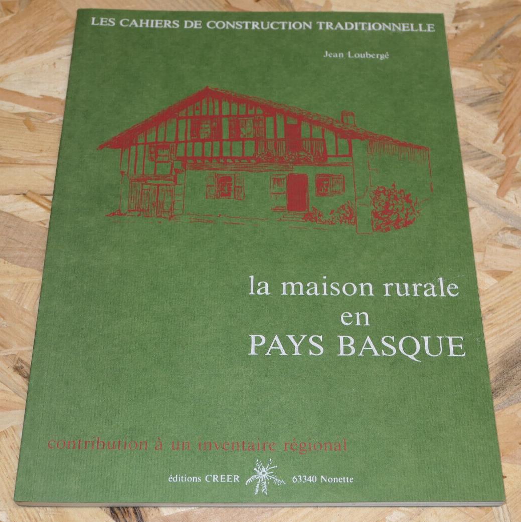 LA MAISON RURALE EN PAYS BASQUE / CONSTRUCTION TRADITIONNELLE ARCHITECTURE 1981