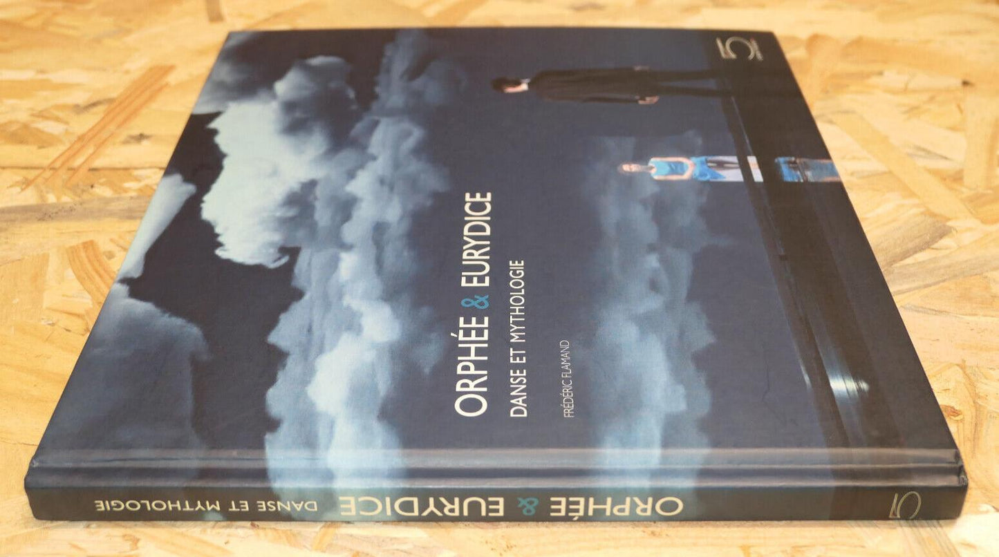 ORPHEE & EURYDICE DANSE ET MYTHOLOGIE / FREDERIC FLAMAND / OPERA GLUCK BERLIOZ
