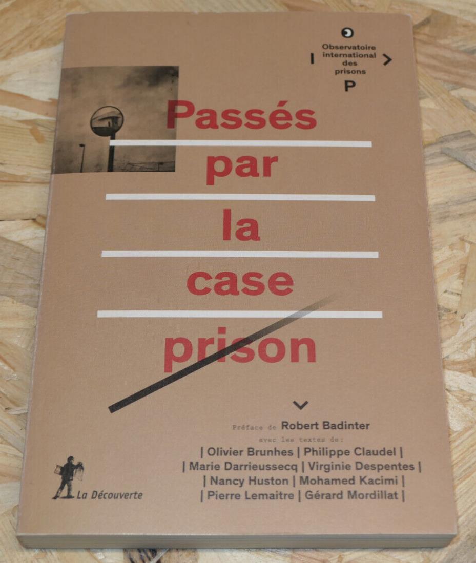 PASSES PAR LA CASE PRISON / OIP DETENTION COLLECTIF ROBERT BADINTER / 2014