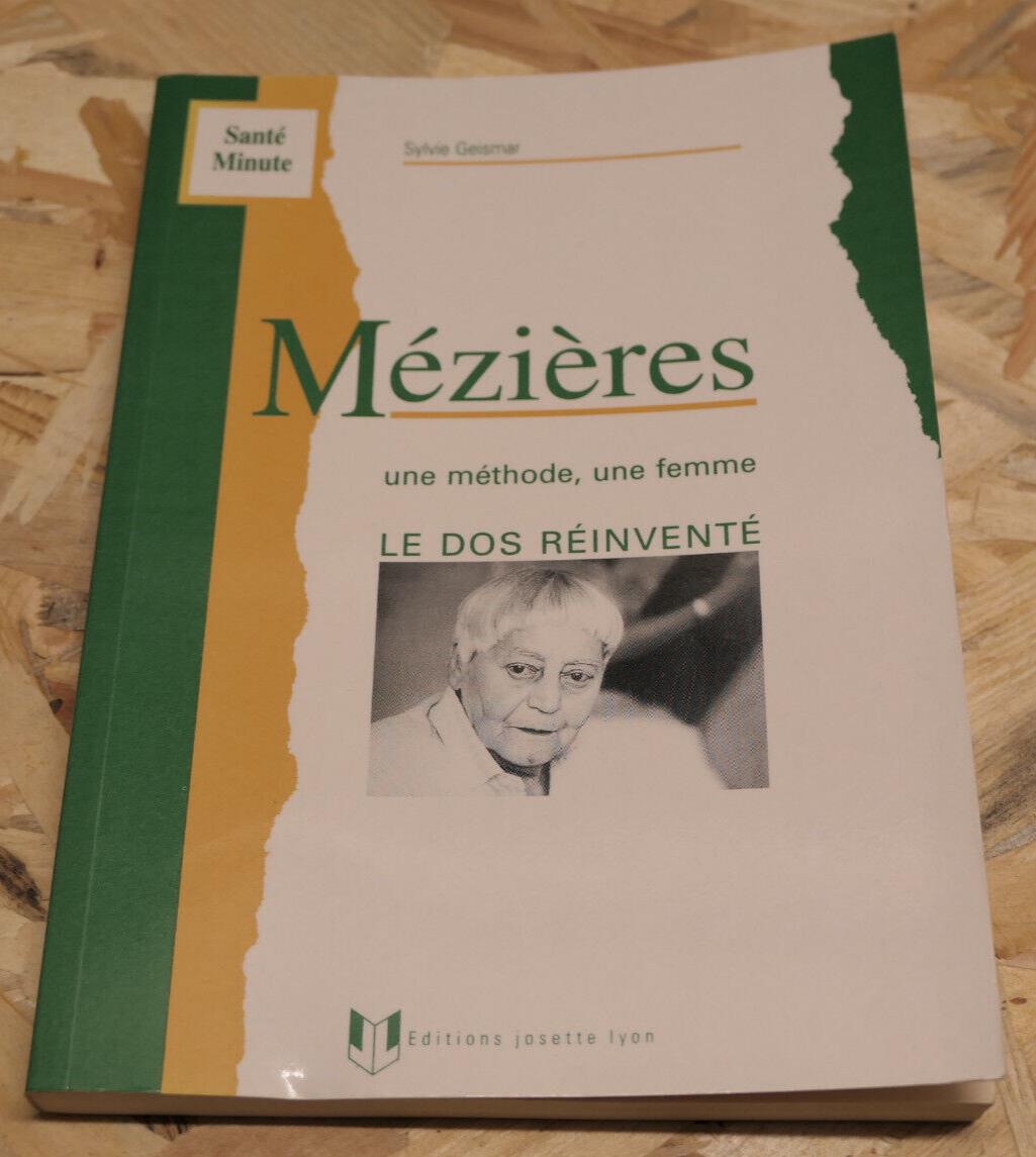 MEZIERES UNE METHODE UNE FEMME LE DOS REINVENTE / SANTE KINESITHERAPIE 1993