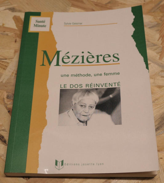 MEZIERES UNE METHODE UNE FEMME LE DOS REINVENTE / SANTE KINESITHERAPIE 1993