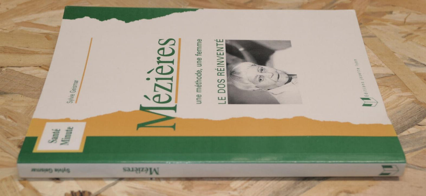 MEZIERES UNE METHODE UNE FEMME LE DOS REINVENTE / SANTE KINESITHERAPIE 1993