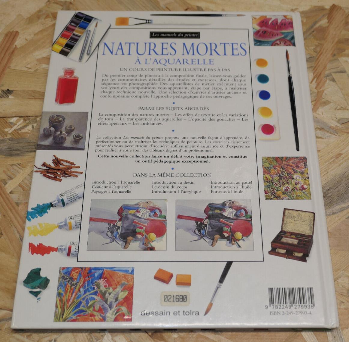NATURES MORTES A L'AQUARELLE / GUIDE PHOTOS ART PEINTURE / DESSAIN ET TOLRA 1995
