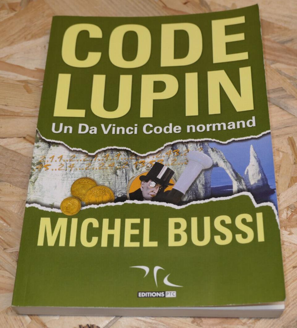 MICHEL BUSSI / CODE LUPIN / NORMANDIE ARSENE LUPIN ENIGME / 2006