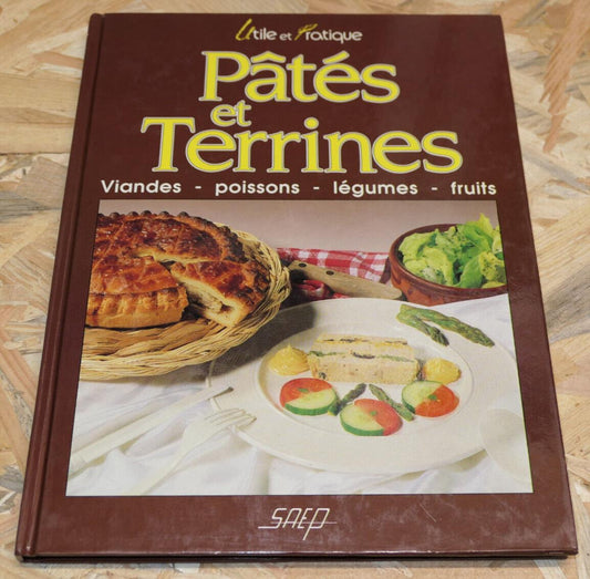 PATES ET TERRINES VIANDES POISSONS LEGUMES FRUITS / SAEP 1989 / CUISINE RECETTES