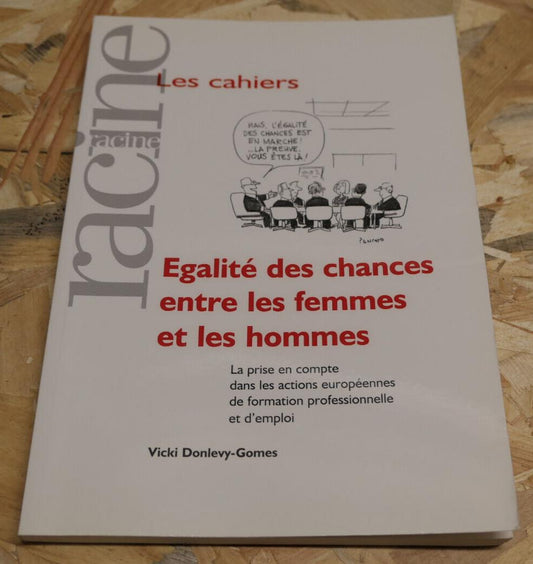 Égalité Des Chances Entre Les Femmes Et Les Hommes / RACINE Les Cahiers 2002