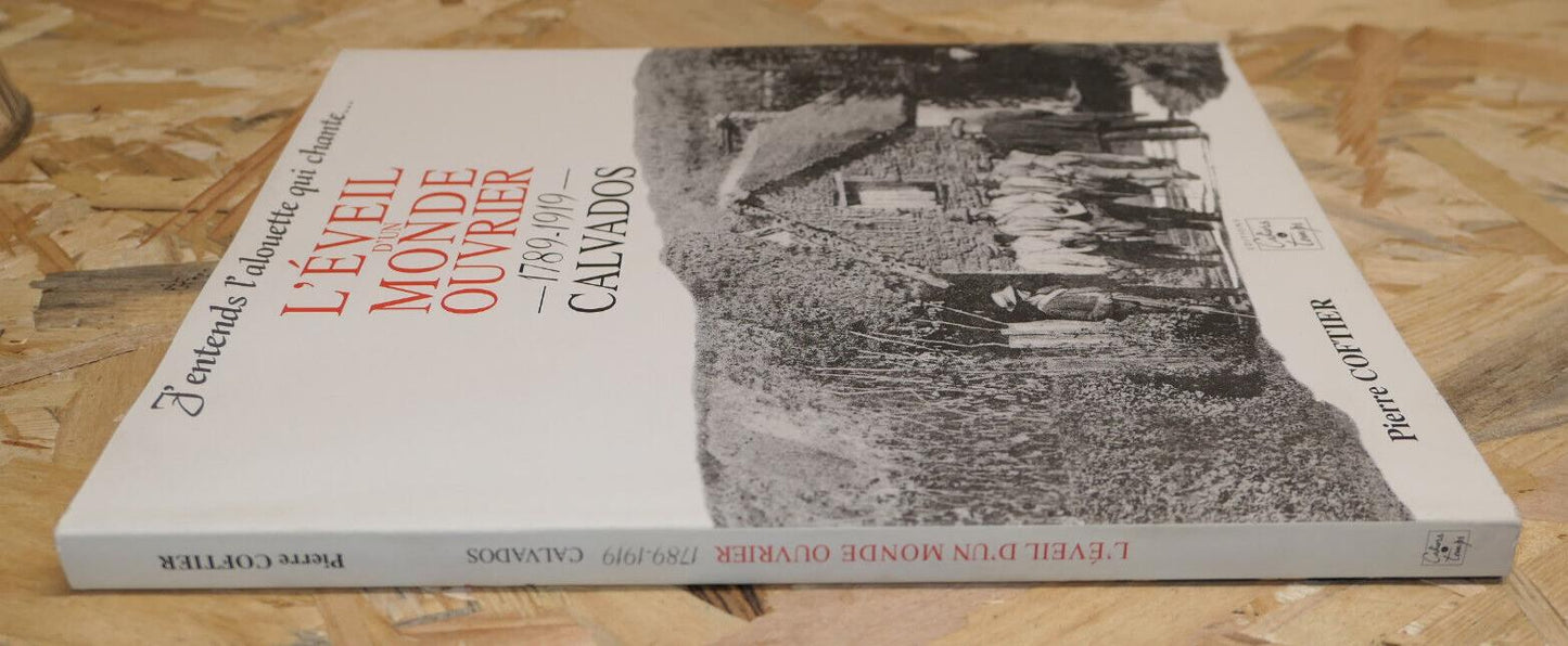 L'Éveil D'Un Monde Ouvrier 1789-1919 Calvados Pierre Coftier Histoire Normandie