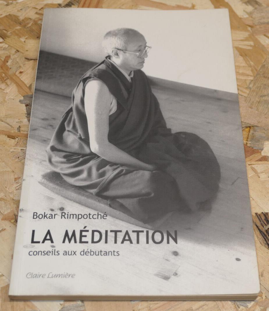 La Méditation Conseils Aux Débutants - Bokar Rimpotché - Claire Lumière 1999