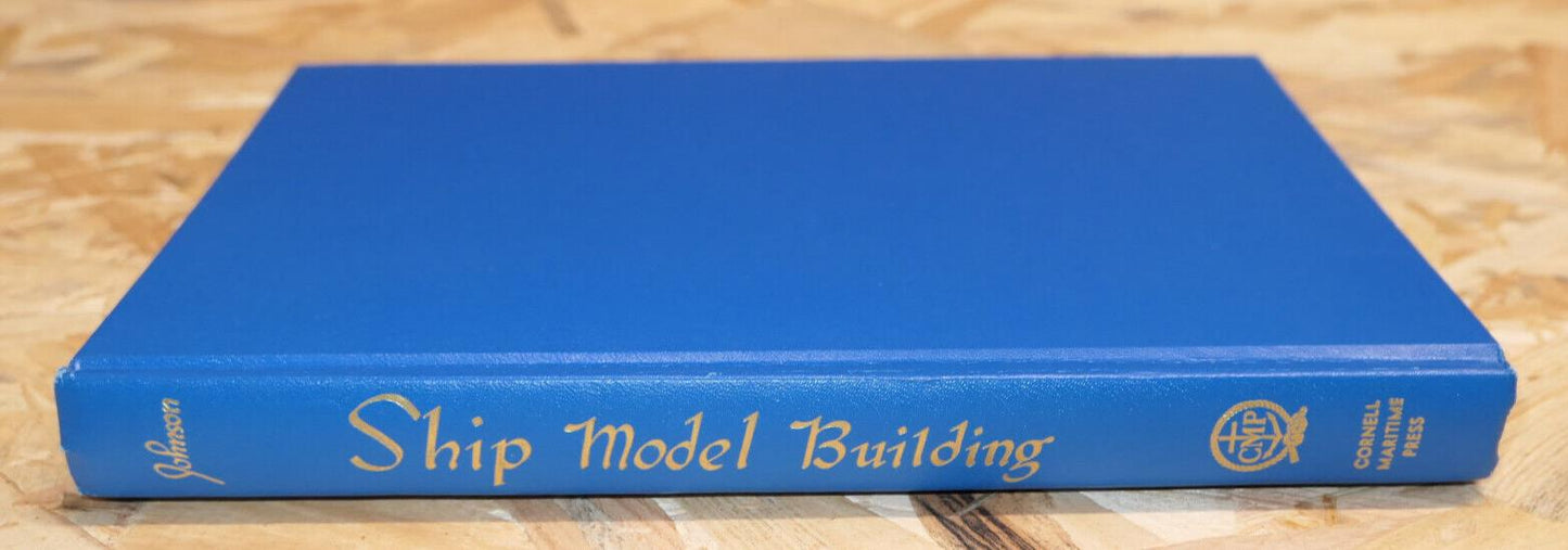 Ship Model Building - Gene Johnson Cornell Maritime Press 1961 - Marine Bateaux