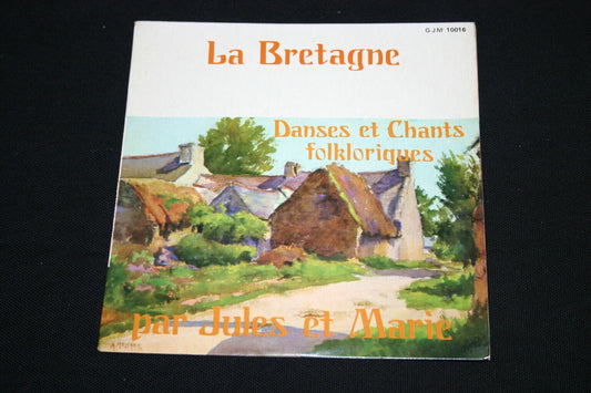 JULES ET MARIE   EP 45T 7"   LA BRETAGNE, DANSES ET CHANTS FOLKLORIQUES
