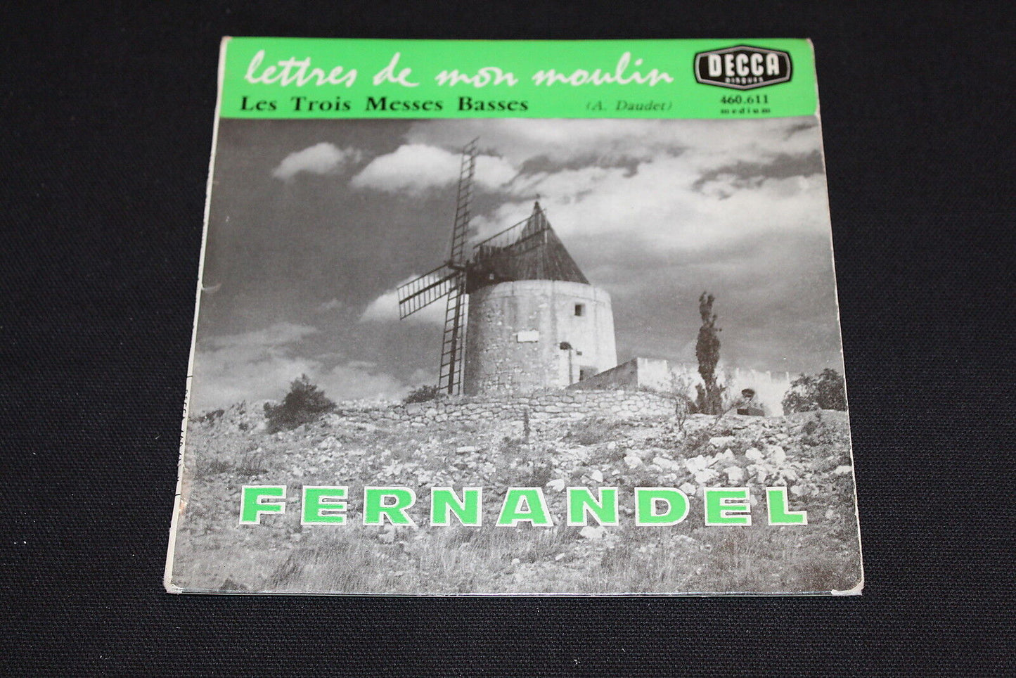 FERNANDEL LETTRES DE MON MOULIN LES TROIS MESSES BASSES DECCA EP 45T 7"