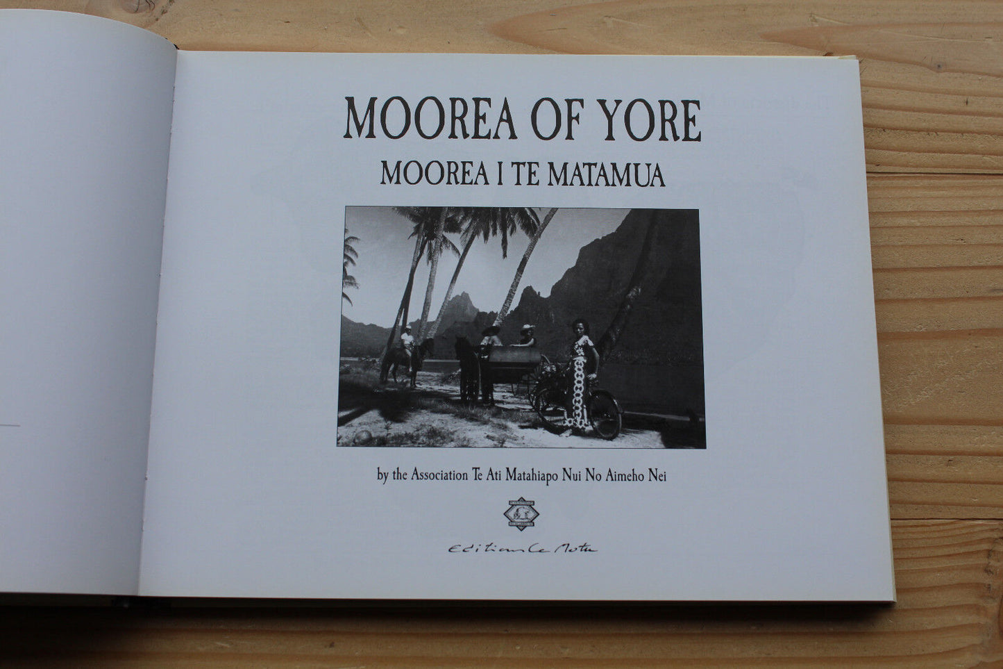 MOOREA OF YORE - MOOREA I TE MATAMUA - Editions Le Motu 2006