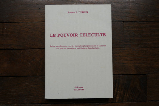 LE POUVOIR TELECULTE REESE P. DUBLIN SOLECOM 1997 SPIRITUALITE ESOTERISME PENSEE