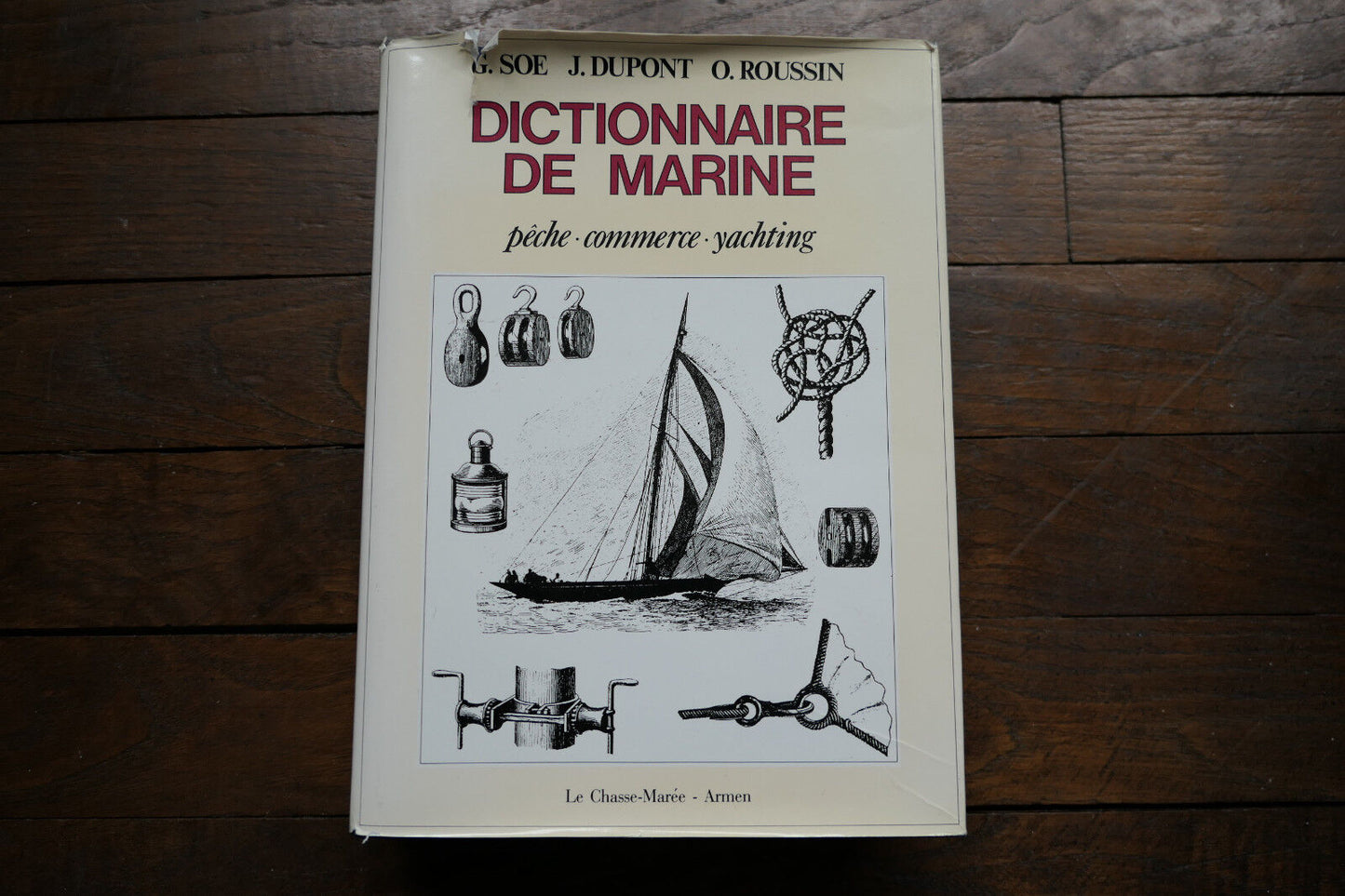 DICTIONNAIRE DE MARINE PECHE COMMERCE YACHTING LE CHASSE-MAREE ARMEN 1990