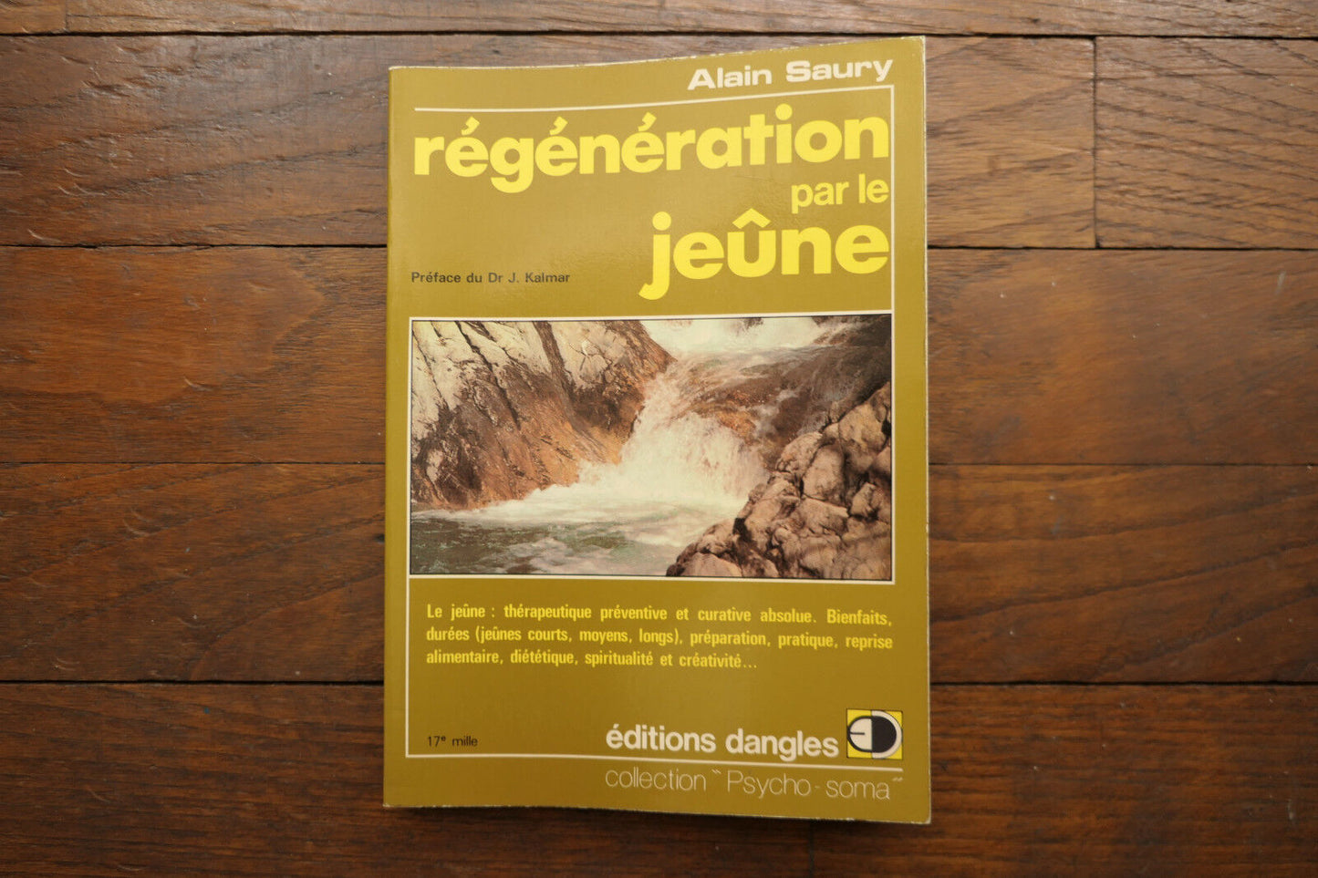 REGENERATION PAR LE JEUNE ALAIN SAURY SANTE THERAPIE EDITIONS DANGLES 1981