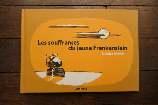 LES SOUFFRANCES DU JEUNE FRANKENSTEIN   NICOLAS MAHLER   L'AMPOULE 2003