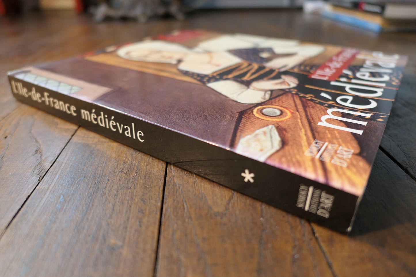 L'ILE DE FRANCE MEDIEVALE TOME I HISTOIRE EDITIONS D'ART SOMOGY 2001
