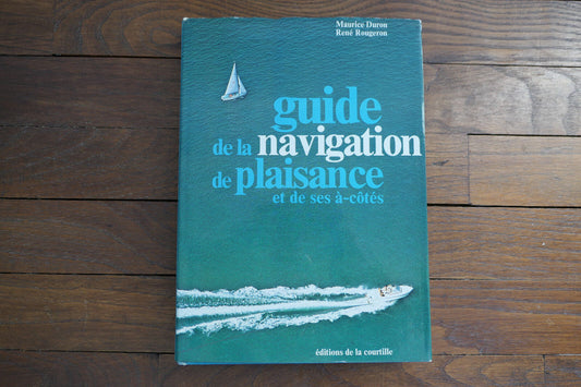 GUIDE DE LA NAVIGATION DE PLAISANCE ET DE SES A COTES 1976 MARINE BATEAU MER