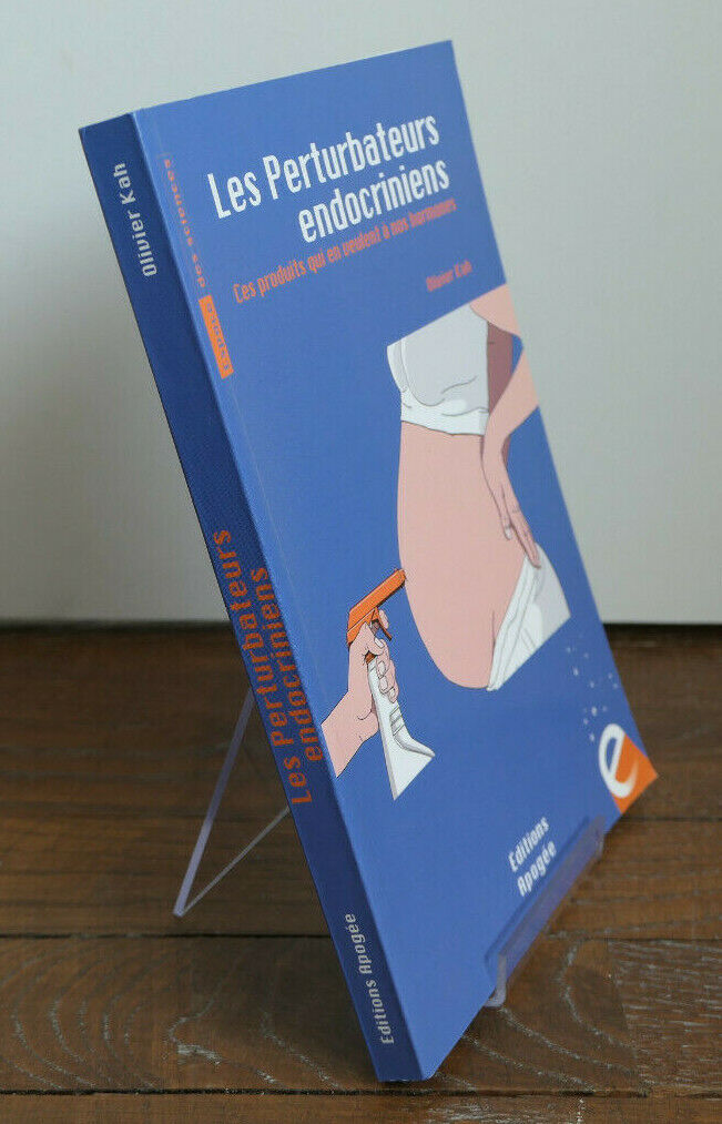 LES PERTURBATEURS ENDOCRINIENS / OLIVIER KAH / EDITIONS APOGEE 2016
