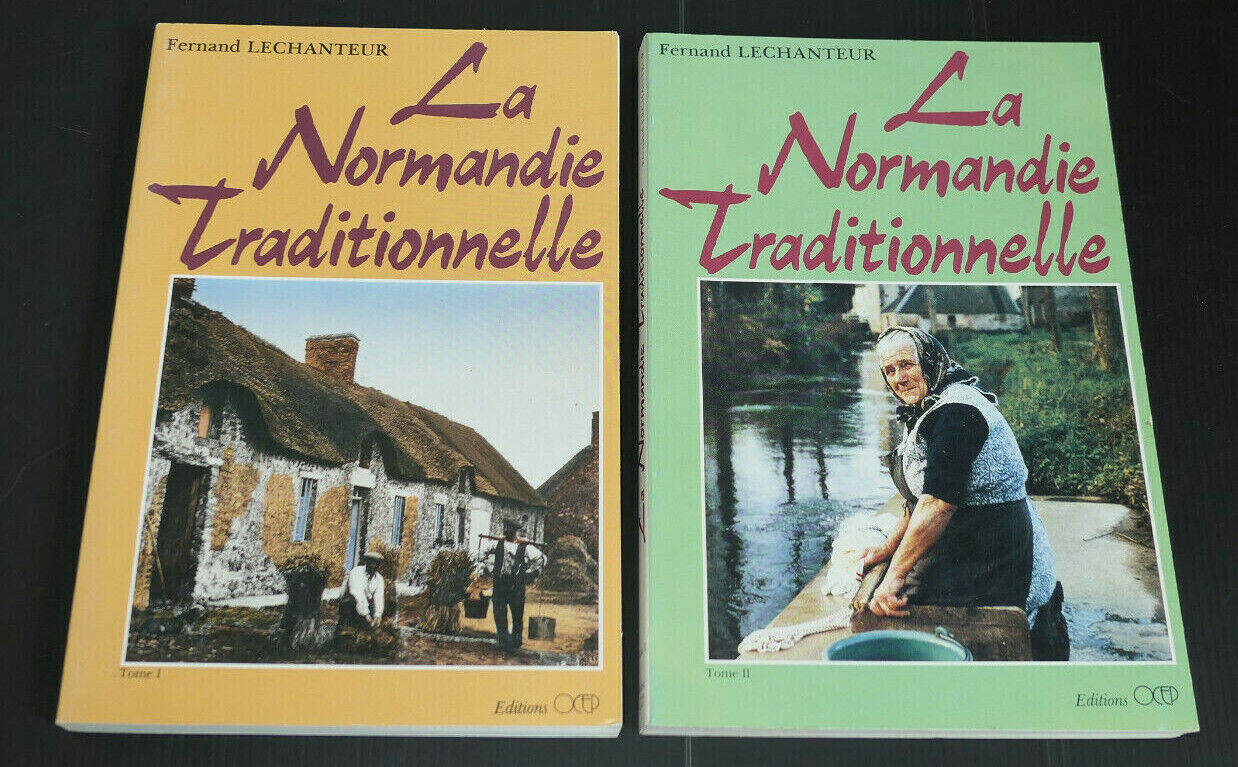 LA NORMANDIE TRADITIONNELLE / FERNAND LECHANTEUR / TOMES I & II