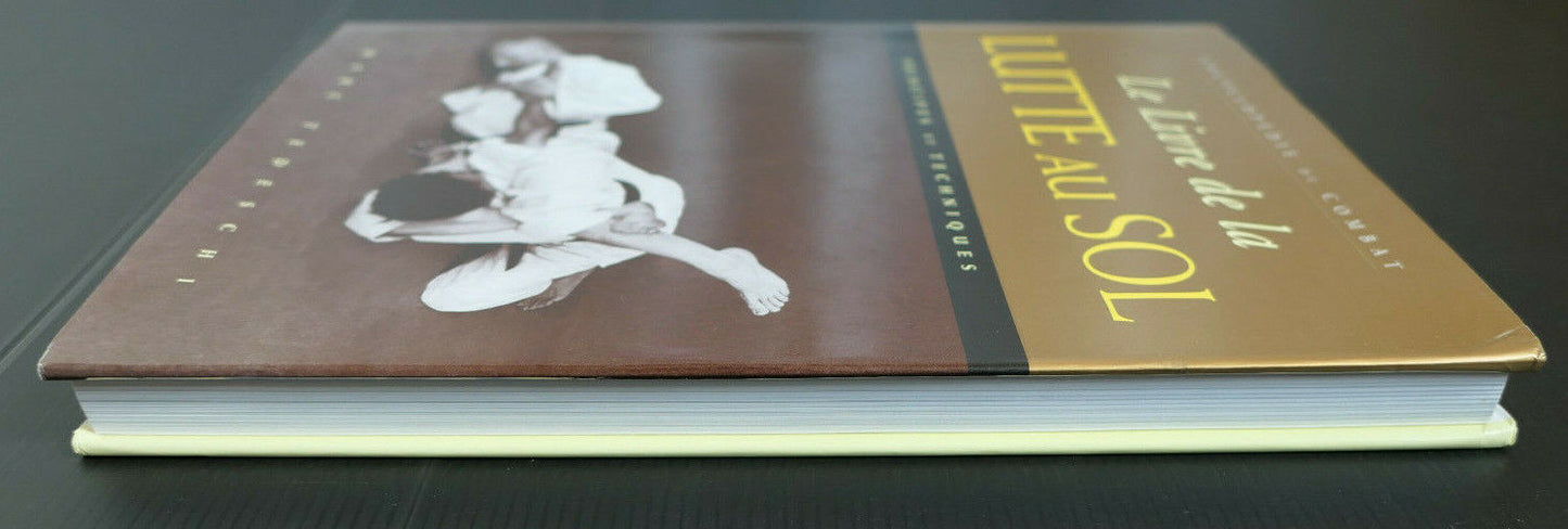 LE LIVRE DE LA LUTTE AU SOL PRINCIPES ET TECHNIQUES / MARC TEDESCHI / BUDO 2012