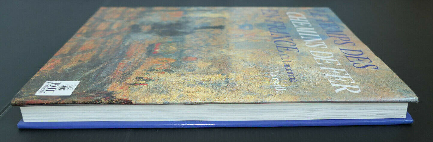 LE TEMPS DES CHEMINS DE FER EN FRANCE / CL.LAMMING J.MARSEILLE PML EDITIONS 1986
