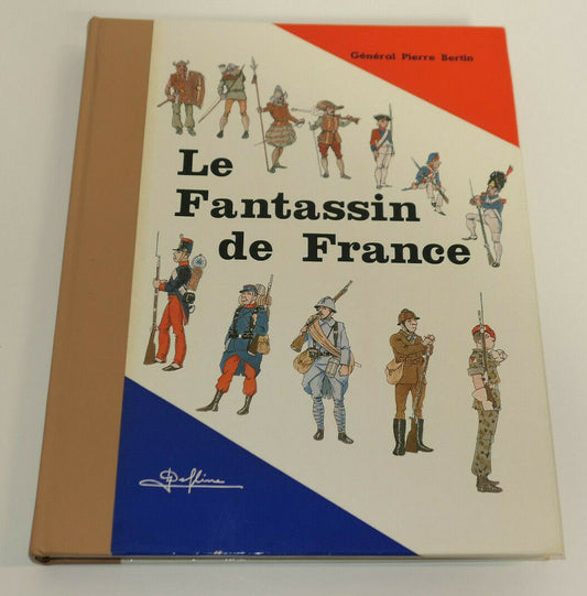 LE FANTASSIN DE FRANCE / GENERAL PIERRE BERTIN 1976 / MILITARIA ARMEE DEFENSE