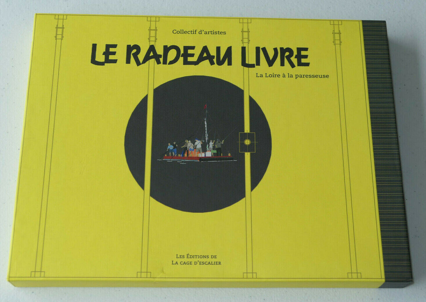 LE RADEAU LIVRE / LA LOIRE A LA PARESSEUSE / COLLECTIF D'ARTISTES