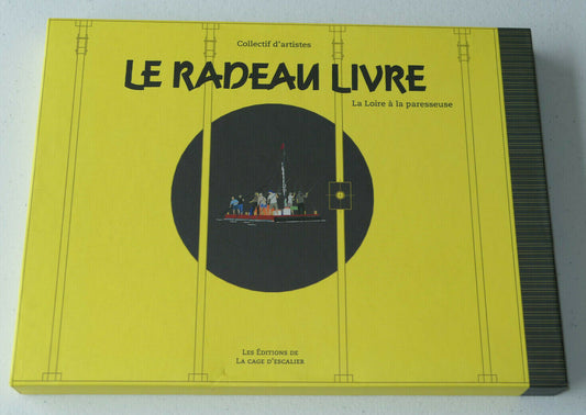 LE RADEAU LIVRE / LA LOIRE A LA PARESSEUSE / COLLECTIF D'ARTISTES
