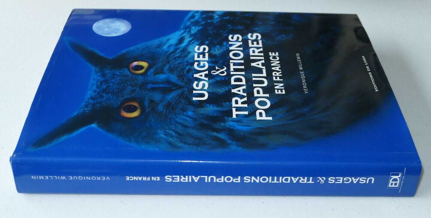 USAGES ET TRADITIONS POPULAIRES EN FRANCE / VERONIQUE WILLEMIN / DE LODI 2012